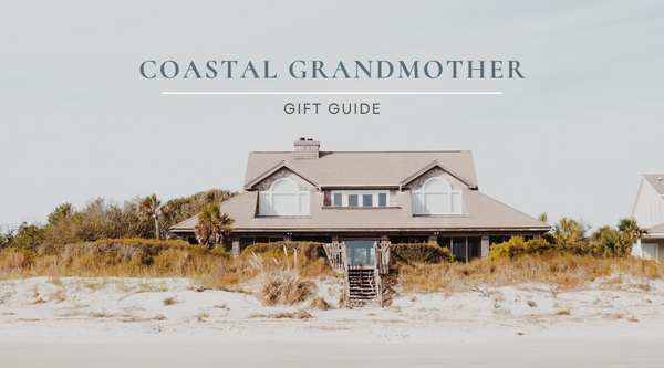 Holiday Gift Guide: Coastal Grandmother